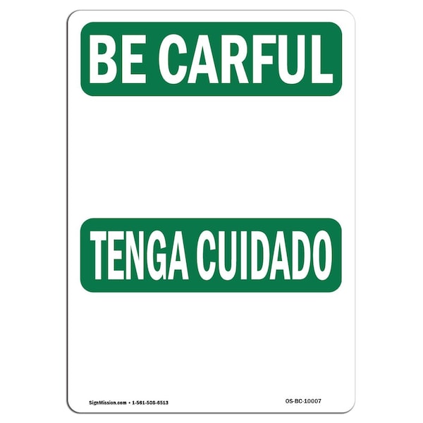 OSHA BE CAREFUL Sign, Be Careful Bilingual, 18in X 12in Aluminum, 12" W, 18" L, Landscape